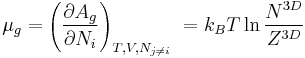 \mu_{g} = \left( \frac{\partial A_{g}}{\partial N_i} \right)_{T,V, N_{j \ne i}} \,\, = k_{B}T\ln \frac{N^{3D}}{Z^{3D}} 