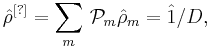 
\hat{\rho}^{[?]}=\sum_{m}\,\mathcal{P}_{m}\hat{\rho}_{m}=\hat{1}/D,
