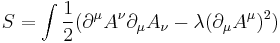  S= \int {1\over 2}(\partial^\mu A^\nu \partial_\mu A_\nu - \lambda (\partial_\mu A^\mu)^2)