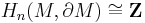 H_n(M,\partial M)\cong \mathbf{Z}