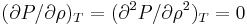 (\part P / \part {\rho})_T=(\part^2 P / \part {\rho^2})_T=0\,\!