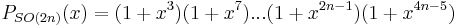 P_{SO(2n)}(x) = (1%2Bx^3)(1%2Bx^7)...(1%2Bx^{2n-1})(1%2Bx^{4n-5})