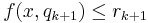 f(x,q_{k%2B1}) \leq r_{k%2B1}\,\!