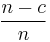 \frac{n-c}{n}