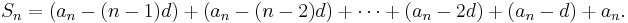  S_n=(a_n-(n-1)d)%2B(a_n-(n-2)d)%2B\cdots%2B(a_n-2d)%2B(a_n-d)%2Ba_n.