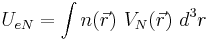 U_{eN} = \int n(\vec{r}) \ V_N(\vec{r}) \ d^3r \, 