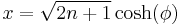 x=\sqrt{2n%2B1} \cosh(\phi)