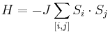 H= -J \sum_{[i,j]} S_i\cdot S_j