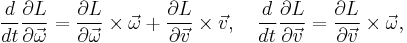 
{d\over{dt}}
{{\partial L}\over{\partial \vec \omega}} = {{\partial L}\over{\partial \vec \omega}} \times \vec \omega %2B {{\partial L}\over{\partial \vec v}} \times \vec v, \quad  {d\over{dt}}
{{\partial L}\over{\partial \vec v}} = {{\partial L}\over{\partial \vec v}} \times \vec \omega,
