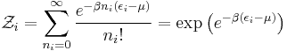 
\mathcal{Z}_i
= \sum_{n_i=0}^\infty \frac{e^{-\beta n_i(\epsilon_i-\mu)}}{n_i!}
= \exp\left( e^{-\beta (\epsilon_i-\mu)}\right)
