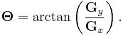 \mathbf{\Theta} = \operatorname{arctan}\left({ \mathbf{G}_y \over \mathbf{G}_x }\right).