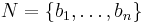 N = \{b_1,\ldots,b_n\}