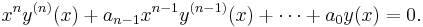 x^n y^{(n)}(x) %2B a_{n-1} x^{n-1} y^{(n-1)}(x) %2B \cdots %2B a_0 y(x) = 0.