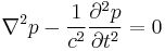  \nabla ^2 p - {1 \over c^2} { \partial^2 p  \over  \partial t ^2 } = 0  