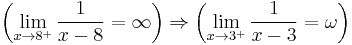 \left( \lim_{x\to 8^%2B} \frac{1}{x-8} = \infty \right) \Rightarrow \left( \lim_{x\to 3^%2B} \frac{1}{x-3} = \omega \right)