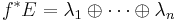 f^* E = \lambda_1 \oplus \cdots \oplus \lambda_n