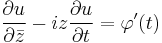 \frac{\partial u}{\partial\bar{z}}-iz\frac{\partial u}{\partial t} = \varphi^\prime(t) 