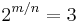 2^{m/n}=3\,