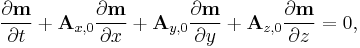 
\frac{\partial \bold m}{\partial t}
%2B \bold A_{x,0} \frac{\partial \bold m}{\partial x} 
%2B \bold A_{y,0} \frac{\partial \bold m}{\partial y} 
%2B \bold A_{z,0} \frac{\partial \bold m}{\partial z} 
= 0,
