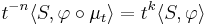 t^{-n}\langle S, \varphi\circ\mu_t\rangle = t^k\langle S,\varphi\rangle