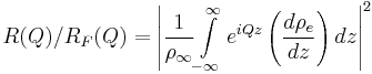  R(Q)/R_F(Q)  = \left|\frac{1}{\rho _\infty} {\int\limits_{ - \infty }^\infty  {e^{iQz} \left( \frac{d \rho _e}{dz} \right) dz} } \right|^2 