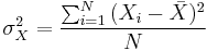 \sigma^{2}_{X} = {\sum_{i=1}^N{(X_i-\bar{X})^{2}}\over{N}}