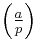 \left(\tfrac{a}{p}\right)