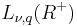 L_{\nu, q}(R^{%2B})