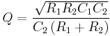  Q = \frac{ \sqrt{ R_1 R_2 C_1 C_2 } }{ C_2 \left( R_1 %2B R_2 \right) }
\qquad