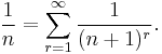 \frac{1}{n}=\sum_{r=1}^{\infty}\frac{1}{(n%2B1)^r}.