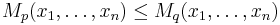 M_p(x_1,\dots,x_n) \le M_q(x_1,\dots,x_n)