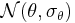 \mathcal{N}(\theta,\sigma_\theta)