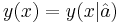 
y(x)=y(x|\hat a)
