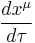 \frac{dx^{\mu}}{d\tau}