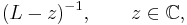  (L - z)^{-1}, \qquad z \in\mathbb{C},