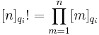 [n]_{q_i}! = \prod_{m=1}^n [m]_{q_i}