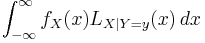 \int_{-\infty}^\infty f_X(x) L_{X\mid Y=y}(x)\,dx