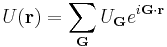 U(\bold{r}) = \sum_{\bold{G}} U_{\bold{G}} e^{i\bold{G}\cdot\bold{r}}