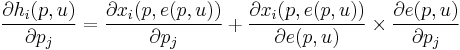  \frac{\partial h_i(p,u)}{\partial p_j} = \frac{\partial x_i(p,e(p,u))}{\partial p_j}  %2B \frac{\partial x_i (p,e(p,u))}{\partial e(p,u)} \times \frac{\partial e(p,u)}{\partial p_j}