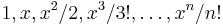 1,x,x^2/2,x^3/3!,\dots,x^n/n!