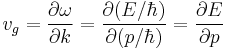 v_g = \frac{\partial \omega}{\partial k} = \frac{\partial (E/\hbar)}{\partial (p/\hbar)} = \frac{\partial E}{\partial p}