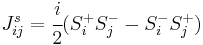 J_{ij}^{s} = \cfrac{i}{2}(S_i^%2B S_j^- - S_i^- S_j^%2B)       