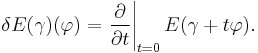 \delta E(\gamma)(\varphi) = \left.\frac{\partial}{\partial t}\right|_{t=0} E(\gamma %2B t\varphi).