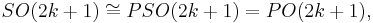 SO(2k%2B1) \cong PSO(2k%2B1) = PO(2k%2B1),