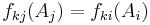  f_{kj}(A_j)=f_{ki}(A_i)