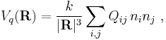 V_q(\mathbf{R})=\frac{k}{|\mathbf{R}|^3} \sum_{i,j} Q_{ij}\, n_i n_j\ ,