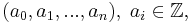 (a_0, a_1, ..., a_n),\; a_i \in \mathbb{Z},