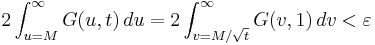 2 \int_{u=M}^{\infty} G(u, t) \, du = 2 \int_{v=M/\sqrt{t}}^{\infty} G(v, 1) \, dv < \varepsilon