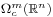 \scriptstyle\Omega_c^m(\mathbb{R}^n)