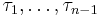 \tau_1,\dots,\tau_{n-1}